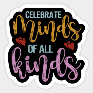 Celebrate Minds of All Kinds Neurodiversity Autism Awareness Sticker